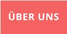 ÜBER UNS