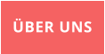 ÜBER UNS